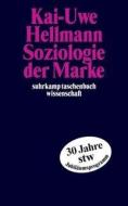 Soziologie der Marke di Kai-Uwe Hellmann edito da Suhrkamp Verlag AG
