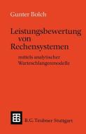 Leistungsbewertung von Rechensystemen di Gunter Bolch, Hannspeter Riedel edito da Vieweg+Teubner Verlag