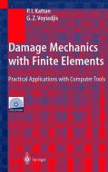Damage Mechanics with Finite Elements di P. I. Kattan, G. Z. Voyiadjis edito da Springer Berlin Heidelberg