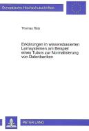 Erklärungen in wissensbasierten Lernsystemen am Beispiel eines Tutors zur Normalisierung von Datenbanken di Thomas Rätz edito da Lang, Peter GmbH