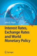 Interest Rates, Exchange Rates And World Monetary Policy di John E. Floyd edito da Springer-verlag Berlin And Heidelberg Gmbh & Co. Kg