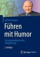 Führen mit Humor di Gerhard Schwarz edito da Gabler, Betriebswirt.-Vlg