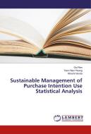 Sustainable Management of Purchase Intention Use Statistical Analysis di Gui Ren, Yaun-Haur Huang, Hiroshi Honda edito da LAP Lambert Academic Publishing