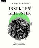 Insektengeflüster - Über das verborgene Leben auf sechs Beinen di Dominique Zimmermann edito da Leykam