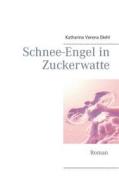 Schnee-engel In Zuckerwatte di Katharina Verena Diehl edito da Books On Demand