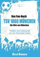 Das Fan-Buch TSV 1860 München - Die 60er aus München di Dieter Ringhold edito da Books on Demand