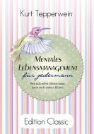 Mentales Lebensmanagement für jedermann di Kurt Tepperwein edito da Books on Demand