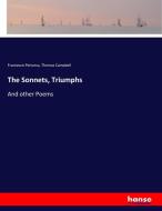 The Sonnets, Triumphs di Francesco Petrarca, Thomas Campbell edito da hansebooks
