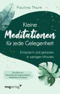 Kleine Meditationen für jede Gelegenheit di Paulina Thurm edito da MVG Moderne Vlgs. Ges.