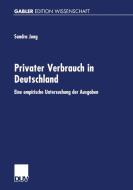 Privater Verbrauch in Deutschland di Sandra Jung edito da Deutscher Universitätsvlg