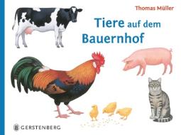Tiere auf dem Bauernhof di Thomas Müller edito da Gerstenberg Verlag