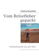 Vom Reisefieber gepackt di Kristina Rosenfeld edito da Books on Demand