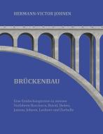 Brückenbau di Hermann-Victor Johnen edito da Books on Demand