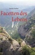 Facetten Des Lebens di Denise Fischer edito da Books On Demand