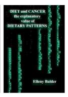 Diet and cancer; the explanatory value of dietary patterns di Helena Frederika Balder edito da Cuvillier Verlag