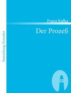 Der Prozeß di Franz Kafka edito da Contumax