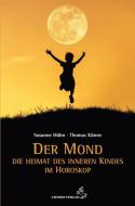 Der Mond - Die Heimat des inneren Kindes di Susanne Hühn, Thomas Künne edito da Chiron Verlag