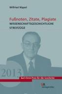 Fuanoten, Zitate, Plagiate: Wissenschaftsgeschichtliche Streifzuge di Wilfried Nippel edito da Verlag-Antike