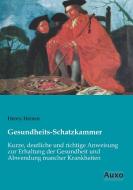 Gesundheits-Schatzkammer di Henry Heinen edito da Auxo Verlag