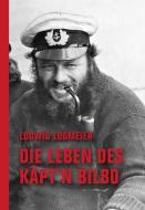 Die Leben des Käpt'n Bilbo di Ludwig Lugmeier edito da Verbrecher Verlag