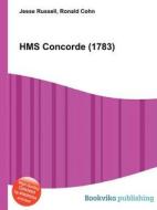 Hms Concorde (1783) di Jesse Russell, Ronald Cohn edito da Book On Demand Ltd.