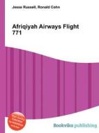 Afriqiyah Airways Flight 771 di Jesse Russell, Ronald Cohn edito da Book On Demand Ltd.