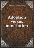 Adoption Versus Annexation di Vishwanath Narayan Mandlik edito da Book On Demand Ltd.