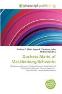 Duchess Marie Of Mecklenburg-schwerin edito da Betascript Publishing