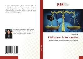 L'éthique et la lex sportiva di Rania Bouatay edito da Éditions universitaires européennes