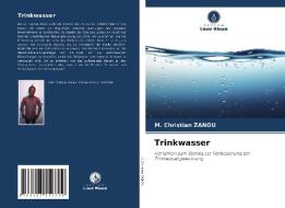 Trinkwasser di M. Christian Zanou edito da Verlag Unser Wissen