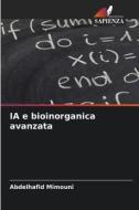 IA e bioinorganica avanzata di Abdelhafid Mimouni edito da Edizioni Sapienza