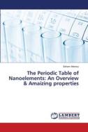 The Periodic Table of Nanoelements: An Overview & Amaizing properties di Seham Alterary edito da LAP LAMBERT Academic Publishing
