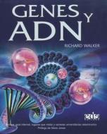 Genes y Adn = Genes & DNA di Richard Walker edito da Edilupa