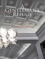 A Gentleman's Refuge di Anthony Foster edito da Mandragora