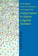Using Corpora To Explore Linguistic Variation edito da John Benjamins Publishing Co