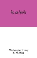 Rip van Winkle di Washington Irving, E. M. Bigg edito da Alpha Editions
