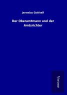 Der Oberamtmann und der Amtsrichter di Jeremias Gotthelf edito da TP Verone Publishing