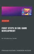 First Steps in SDL Game Development di Kameron Hussain, Frahaan Hussain edito da Sonar Publishing