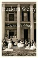 Delta Wedding di Eudora Welty edito da HARVEST BOOKS