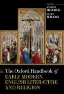 The Oxford Handbook of Early Modern English Literature and Religion di Andrew Hiscock edito da OUP Oxford