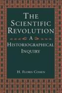 Scientific Revolution (Paper) di H. Floris Cohen edito da University of Chicago Press