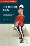 The Nitrate King di William Edmundson edito da Palgrave Macmillan