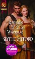 Return Of The Border Warrior di Blythe Gifford edito da Harlequin (uk)