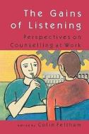 The Gains of Listening di Colin Feltham, Feltham edito da McGraw-Hill Education