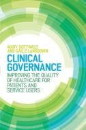 Clinical Governance: Improving the quality of healthcare for patients and service users di Mary Gottwald, Gail E. Lansdown edito da Open University Press