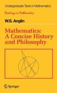 Mathematics: A Concise History and Philosophy di W. S. Anglin edito da Springer New York