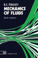 Mechanics of Fluids di B. S. Massey edito da Springer