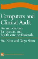 Computers and Clinical Audit di Sue Kinn and Tanya Siann edito da Springer