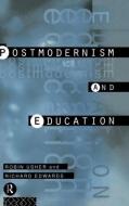 Postmodernism and Education di Robin Usher, Richard Edwards edito da Taylor & Francis Ltd