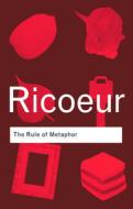 The Rule of Metaphor di Paul Ricoeur edito da Taylor & Francis Ltd
